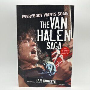 Everybody Wants Some : The Van Halen Saga by Ian Christe / Paperback